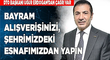 BAYRAM ALIŞVERİŞİNİZİ, ŞEHRİMİZDEKİ ESNAFIMIZDAN YAPIN