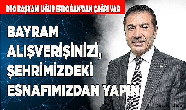 BAYRAM ALIŞVERİŞİNİZİ, ŞEHRİMİZDEKİ ESNAFIMIZDAN YAPIN