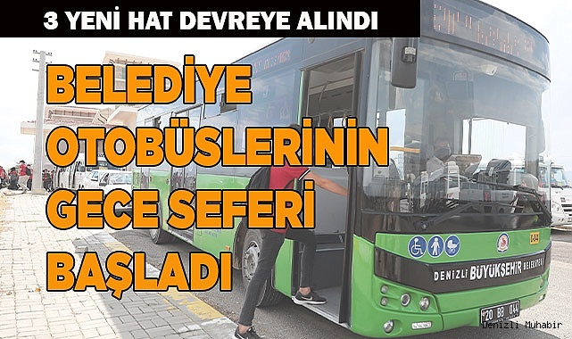 BELEDİYE OTOBÜSLERİNİN GECE SEFERİ BAŞLADI