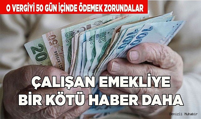 Çalışan emekliye bir kötü haber daha