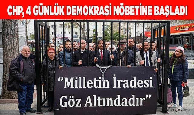 CHP'nin 4 gün sürecek demokrasi nöbeti başladı