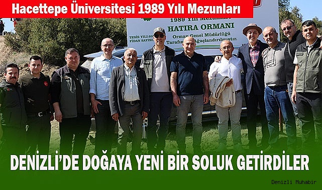 DENİZLİ’DE DOĞAYA YENİ BİR SOLUK GETİRDİLER