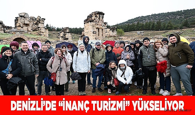Denizli’de “İnanç Turizmi” yükseliyor
