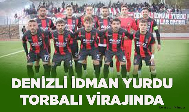 DENİZLİ İDMAN YURDU TORBALI VİRAJINDA