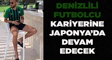 Denizlili futbolcu, Japonya yolcusu
