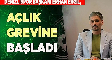 Denizlispor Başkanı Erhan Ergil, süresiz açlık grevine başladı