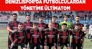 Denizlispor’da futbolculardan yönetime ültimatom