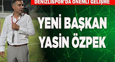 Denizlispor’da Yeni Başkan Yasin Özpek
