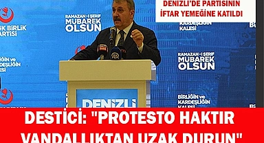 DESTİCİ: "PROTESTO HAKTIR VANDALLIKTAN UZAK DURUN"