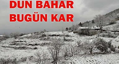 DÜN BAHAR, BUGÜN KAR