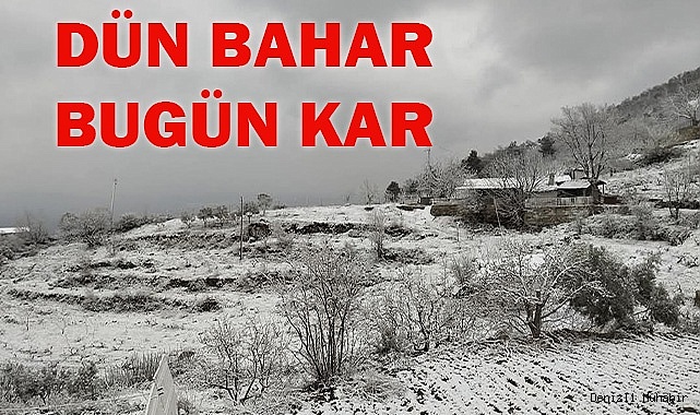 DÜN BAHAR, BUGÜN KAR