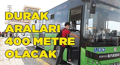 DURAK ARALARI 400 METRE OLACAK