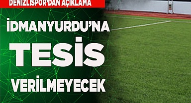 İDMAN YURDU’NA TESİS VERİLMEYECEK