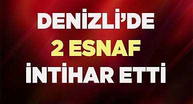 İKİ ESNAF İNTİHAR ETTİ