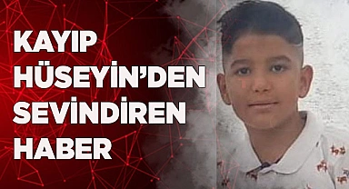 Kayıp Hüseyin’den sevindiren haber