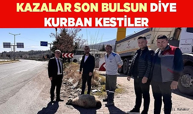 KAZALAR SON BULSUN DİYE KURBAN KESTİLER