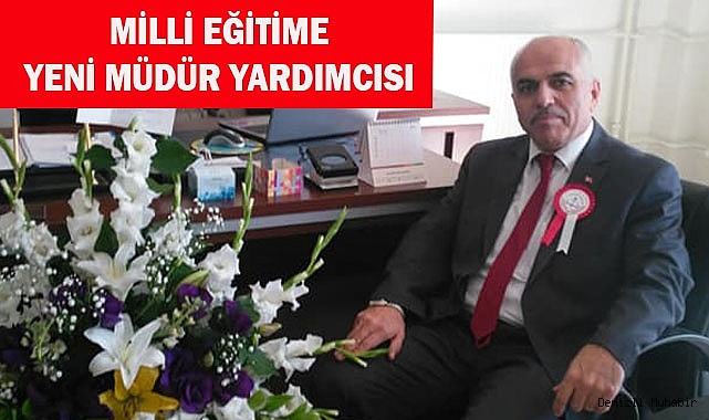 Milli eğitime yeni müdür yardımcısı