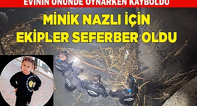 Nazlı için ekipler seferber oldu