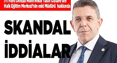 ÖZTÜRK'TEN SKANDAL İDDİALAR