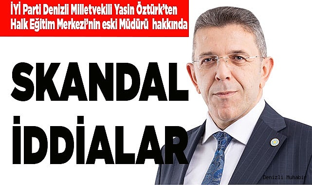 ÖZTÜRK'TEN SKANDAL İDDİALAR