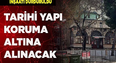 TARİHİ YAPI KORUMA ALTINA ALINACAK