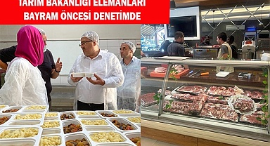 Tarım Bakanlığı elemanları Bayram öncesi denetimde