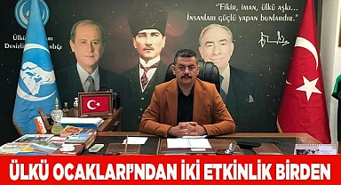 ÜLKÜ OCAKLARI’NDAN İKİ ETKİNLİK BİRDEN