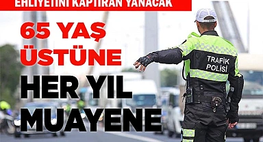 65 yaş üstüne her yıl muayene