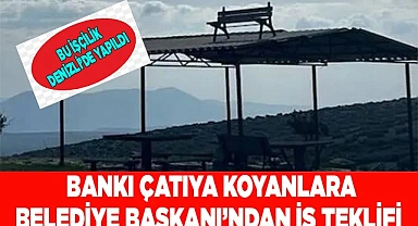  Bankı çatıya koyanlara Belediye Başkanı’ndan iş teklifi