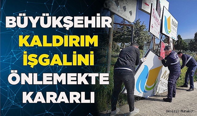 BÜYÜKŞEHİR KALDIRIM İŞGALİNİ ÖNLEMEKTE KARARLI
