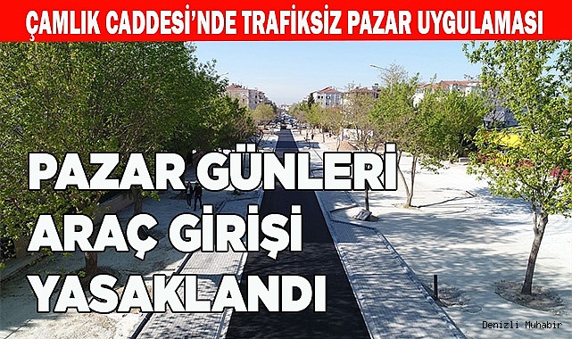 Çamlık Caddesi’ne trafiksiz pazar uygulaması