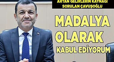 ÇAVUŞOĞLU: "MADALYA OLARAK KABUL EDİYORUM"