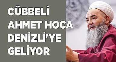 Cübbeli Ahmet hoca Denizli'ye geliyor