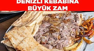 Denizli Kebabı’na Bir Zam Daha