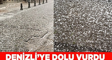 DENİZLİ’YE DOLU VURDU