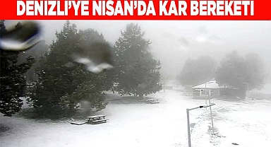 Denizli’ye Nisan'da kar bereketi
