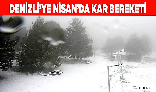 Denizli’ye Nisan'da kar bereketi