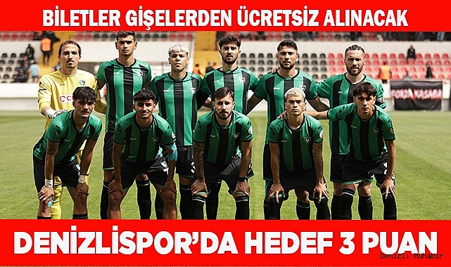 DENİZLİSPOR’DA HEDEF 3 PUAN