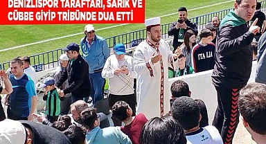 Denizlispor taraftarı, sarık ve cübbe giyip tribünde dua etti
