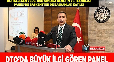 DTO’DA BÜYÜK İLGİ GÖREN PANEL