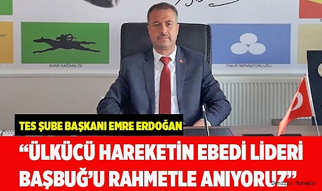 ERDOĞAN: “ÜLKÜCÜ HAREKETİN EBEDİ LİDERİ BAŞBUĞ’U RAHMETLE ANIYORUZ”