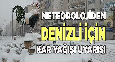 METEOROLOJİDEN DENİZLİ İÇİN KAR YAĞIŞI UYARISI
