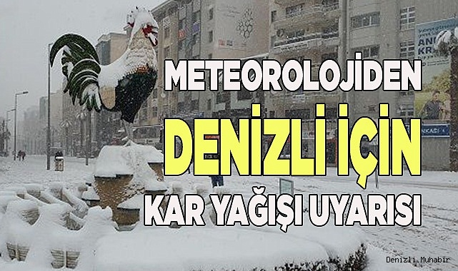 METEOROLOJİDEN DENİZLİ İÇİN KAR YAĞIŞI UYARISI