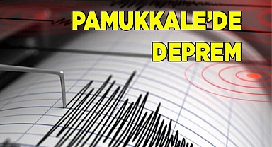 Pamukkale’de 3.9 büyüklüğünde deprem meydana geldi