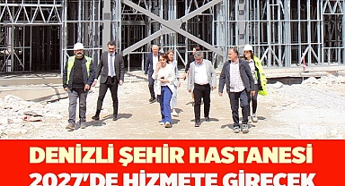 ŞEHİR HASTANESİ 2027'DE HİZMETE GİRECEK