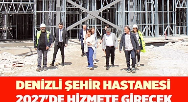 ŞEHİR HASTANESİ 2027'DE HİZMETE GİRECEK