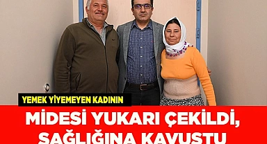 Yemek yiyemeyen kadın midesi yukarı çekilerek sağlığına kavuştu