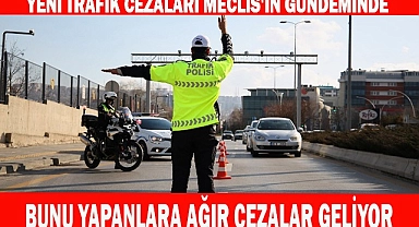Yeni trafik cezaları Meclis'in gündeminde