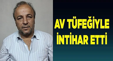 Av tüfeğiyle intihar etti