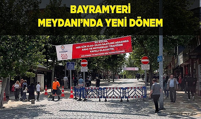 BAYRAMYERİ MEYDANI’NDA YENİ DÖNEM
